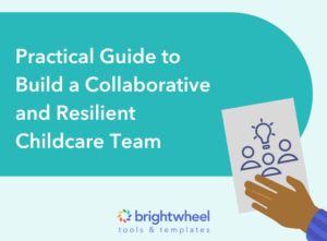 Build a Collaborative Childcare Team